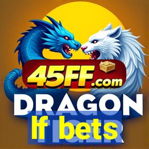 lf bets
